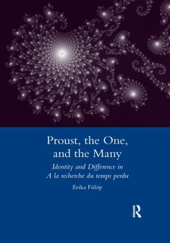 Paperback Proust, the One, and the Many: Identity and Difference in a la Recherche Du Temps Perdu Book