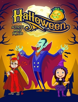 Paperback Halloween Activity Books For Kids: Dot to Dot, Puzzles for Fun, Coloring, Creative Writing, Find The Different Images, Maze (Learning & Relaxation) Book