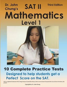 Paperback Dr. John Chung's SAT II Math Level 1: 10 Complete Tests designed for perfect score on the SAT. Book