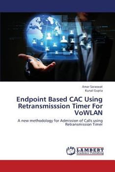 Paperback Endpoint Based CAC Using Retransmisssion Timer For VoWLAN Book