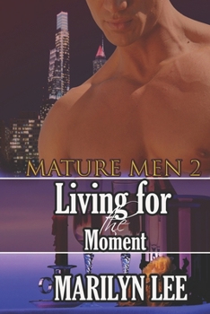 Paperback Mature Men 2: Living for the Moment Book