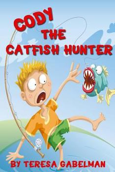 Paperback Cody The Catfish Hunter: (Ages 7-10) Book