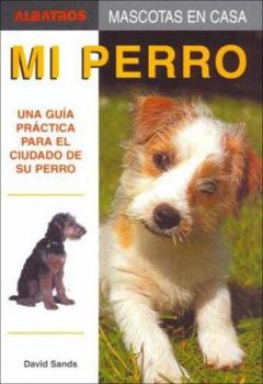Paperback Mi Perro/ My Dog (Mascotas En Casa / Home Pets) (Spanish Edition) [Spanish] Book