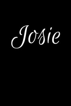 Paperback Josie: Notebook Journal for Women or Girl with the name Josie - Beautiful Elegant Bold & Personalized Gift - Perfect for Leav Book