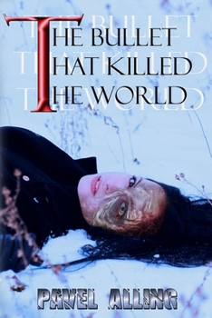 Paperback The bullet that killed the world Book