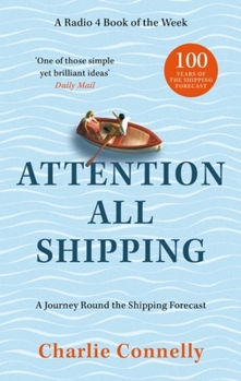 Paperback Attention All Shipping: A Journey Round the Shipping Forecast Book