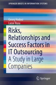 Paperback Risks, Relationships and Success Factors in It Outsourcing: A Study in Large Companies Book