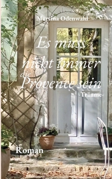 Paperback Es muss nicht immer die Provence sein: Träume [German] Book