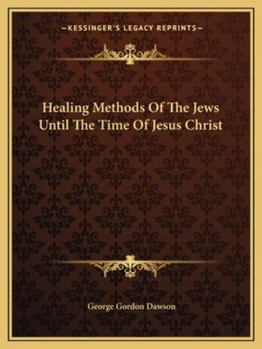 Paperback Healing Methods Of The Jews Until The Time Of Jesus Christ Book