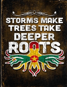 Storms Make Trees Take Deeper Roots: Grenada Flag Customized Personalized Gift for Grenadian Coworker Friend  Planner Daily Weekly Monthly Undated Calendar Organizer Journal