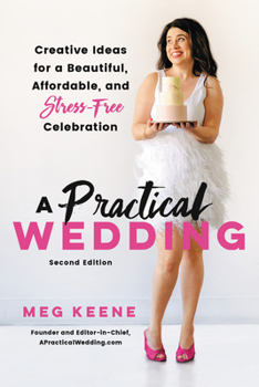 Paperback A Practical Wedding: Creative Ideas for a Beautiful, Affordable, and Stress-Free Celebration Book