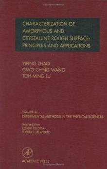 Hardcover Characterization of Amorphous and Crystalline Rough Surface -- Principles and Applications: Volume 37 Book