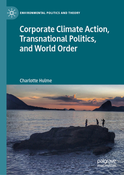 Hardcover Corporate Climate Action, Transnational Politics, and World Order Book