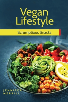 Paperback Vegan Lifestyle: Scrumptious Snacks Book