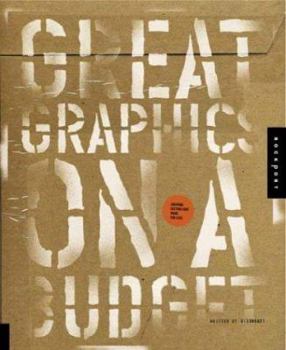 Paperback Great Graphics on a Budget: Creating Cutting-Edge Work for Less Book
