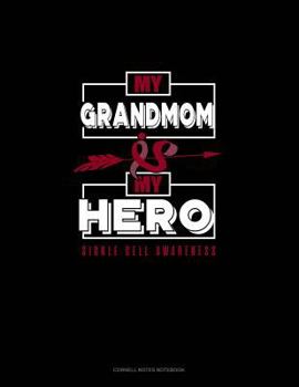 Paperback My Grandmom Is My Hero - Sickle Cell Awareness: Cornell Notes Notebook Book