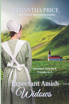 Expectant Amish Widows 3 Books-in-1 (Volume 4) The Middle-Aged Amish Widow: Amish Widow's Escape: Amish Widow's Christmas (Expectant Amish Widows series)