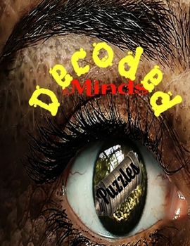 Decoded: Minds puzzles over 100 large puzzles for adults teens and our lovely seniors. A puzzle a day keeps the doctor away