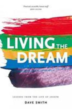 Paperback Living the Dream: Lessons from the Life of Joseph Book