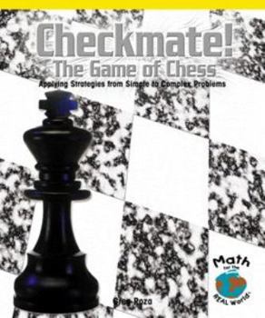 Checkmate! the Game of Chess: Applying Strategies from Simple to Complex Problems - Book  of the Powermath