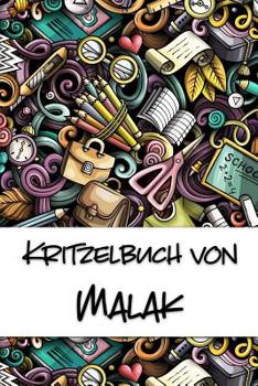 Paperback Kritzelbuch von Malak: Kritzel- und Malbuch mit leeren Seiten für deinen personalisierten Vornamen [German] Book