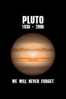 Paperback Pluto 1930-2006 We Will Never Forget: Lined A5 Notebook for Space Journal Book