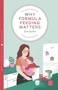 Paperback Why Formula Feeding Matters Book