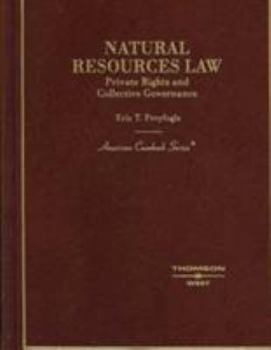 Hardcover Freyfogle's Natural Resources Law: Private Rights and Collective Governance Book