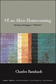 Paperback Of an Alien Homecoming: Reading Heidegger's "Hölderlin" Book