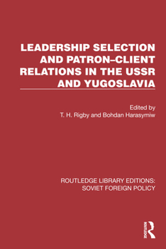 Paperback Leadership Selection and Patron-Client Relations in the USSR and Yugoslavia Book