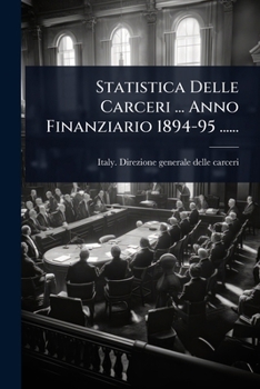 Paperback Statistica Delle Carceri ... Anno Finanziario 1894-95 ...... [Italian] Book