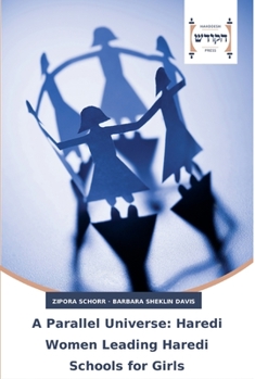 Paperback A Parallel Universe: Haredi Women Leading Haredi Schools for Girls Book