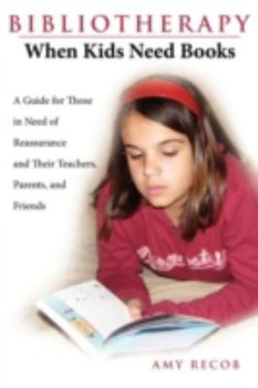 Paperback Bibliotherapy: When Kids Need Books: A Guide for Those in Need of Reassurance and Their Teachers, Parents, and Friends Book