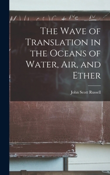 Hardcover The Wave of Translation in the Oceans of Water, Air, and Ether Book