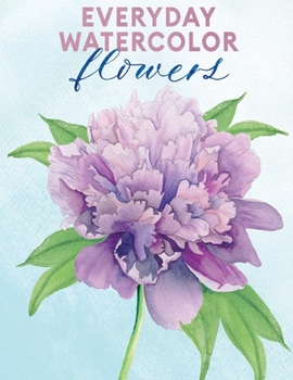 Paperback Everyday Watercolor Flowers Book