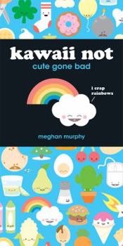 Spiral-bound Kawaii Not: Cute Gone Bad [With Stickers] Book