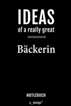Notizbuch für Bäcker / Bäckerin: Originelle Geschenk-Idee [120 Seiten  liniertes blanko Papier] (German Edition)