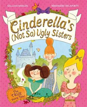 Paperback Cinderella's (Not So) Ugly Sisters: The True Fairytale! Book