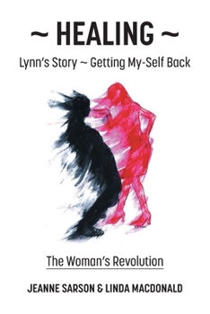Paperback Healing: Lynn's Story - Getting My-Self Back The Woman's Revolution Book