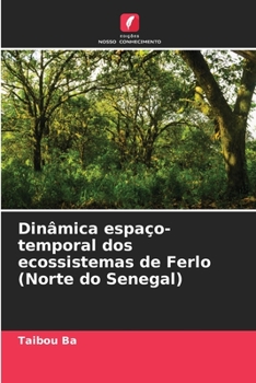 Paperback Dinâmica espaço-temporal dos ecossistemas de Ferlo (Norte do Senegal) [Portuguese] Book