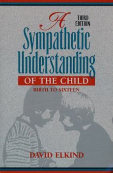 Paperback A Sympathetic Understanding of the Child: Birth to Sixteen Book