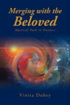 Paperback Merging with the Beloved: Mystical Path to Oneness Book