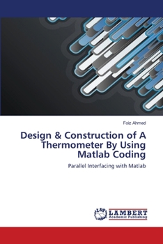 Paperback Design & Construction of A Thermometer By Using Matlab Coding Book