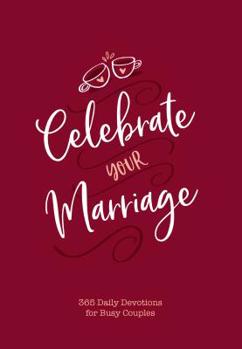 Imitation Leather Celebrate Your Marriage: 365 Daily Devotions for Busy Couples Book
