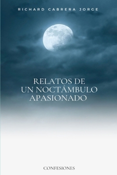 Paperback Relatos de un noctámbulo apasionado [Spanish] Book