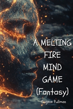 Paperback A MELTING FIRE MIND GAME (Fantasy) Book