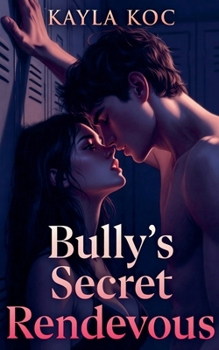 Bully's Secret Rendezvous (Bully's Revenge Chronicles)