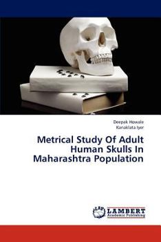Paperback Metrical Study Of Adult Human Skulls In Maharashtra Population Book