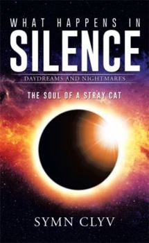 Paperback What Happens in Silence: Daydreams and Nightmares Book