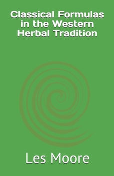Paperback Classical Formulas in the Western Herbal Tradition Book